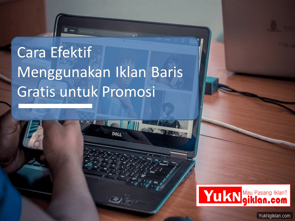 Cara Efektif Menggunakan Iklan Baris Gratis untuk Promosi