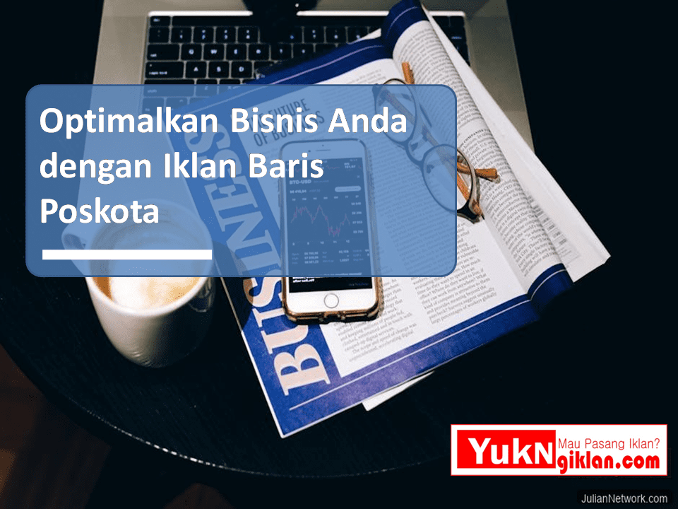 Optimalkan Bisnis Anda dengan Iklan Baris Poskota