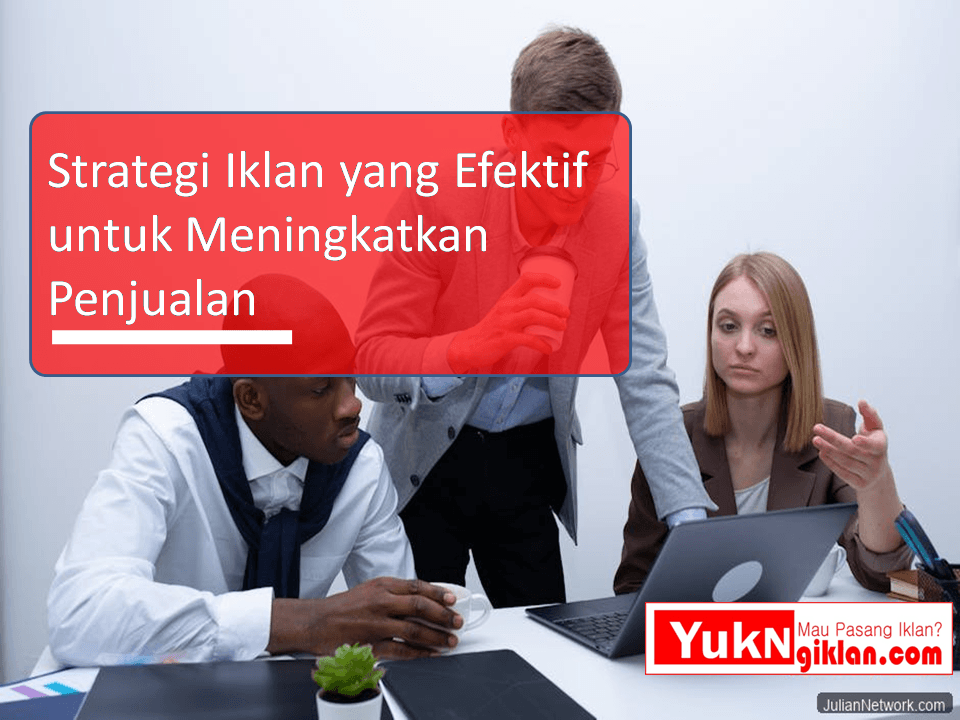 strategi iklan yang efektif untuk meningkatkan penjualan