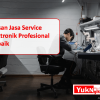 Ulasan Jasa Service Elektronik Profesional Terbaik